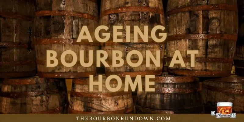 ageing bourbon at home