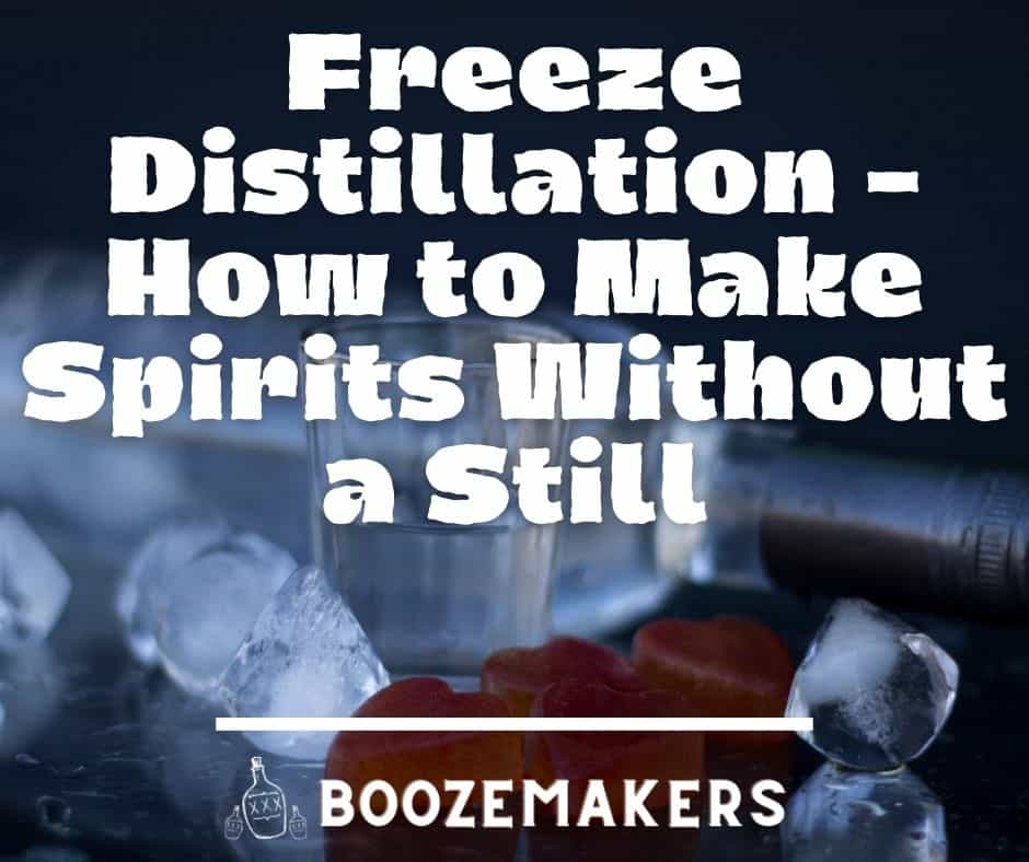 Freeze Distillation - How to Make Spirits Without a Still
