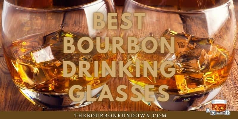 best bourbon drinking glasses review