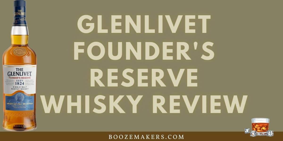 Glenlivet Founders Reserve Whisky Review