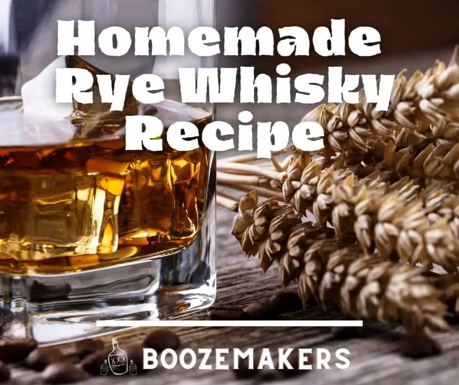 Homemade Rye Whisky Recipe