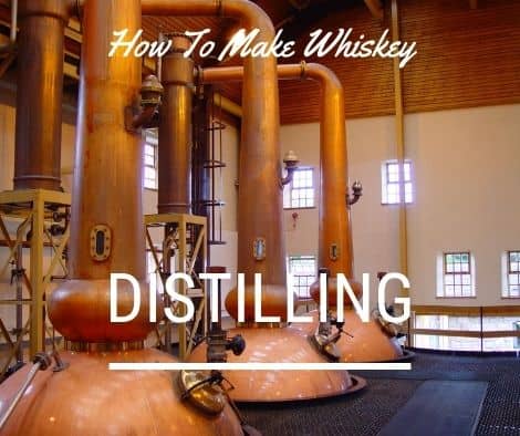 how to make whiskey - distilling