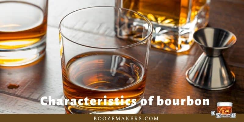 Characteristics of bourbon