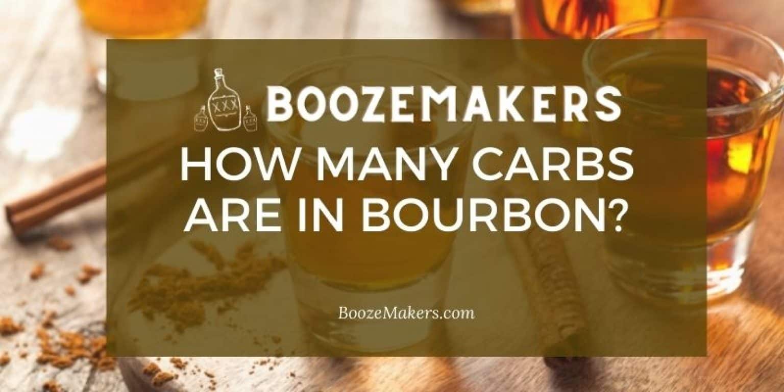 How Many Carbs Are In Bourbon? - BoozeMakers