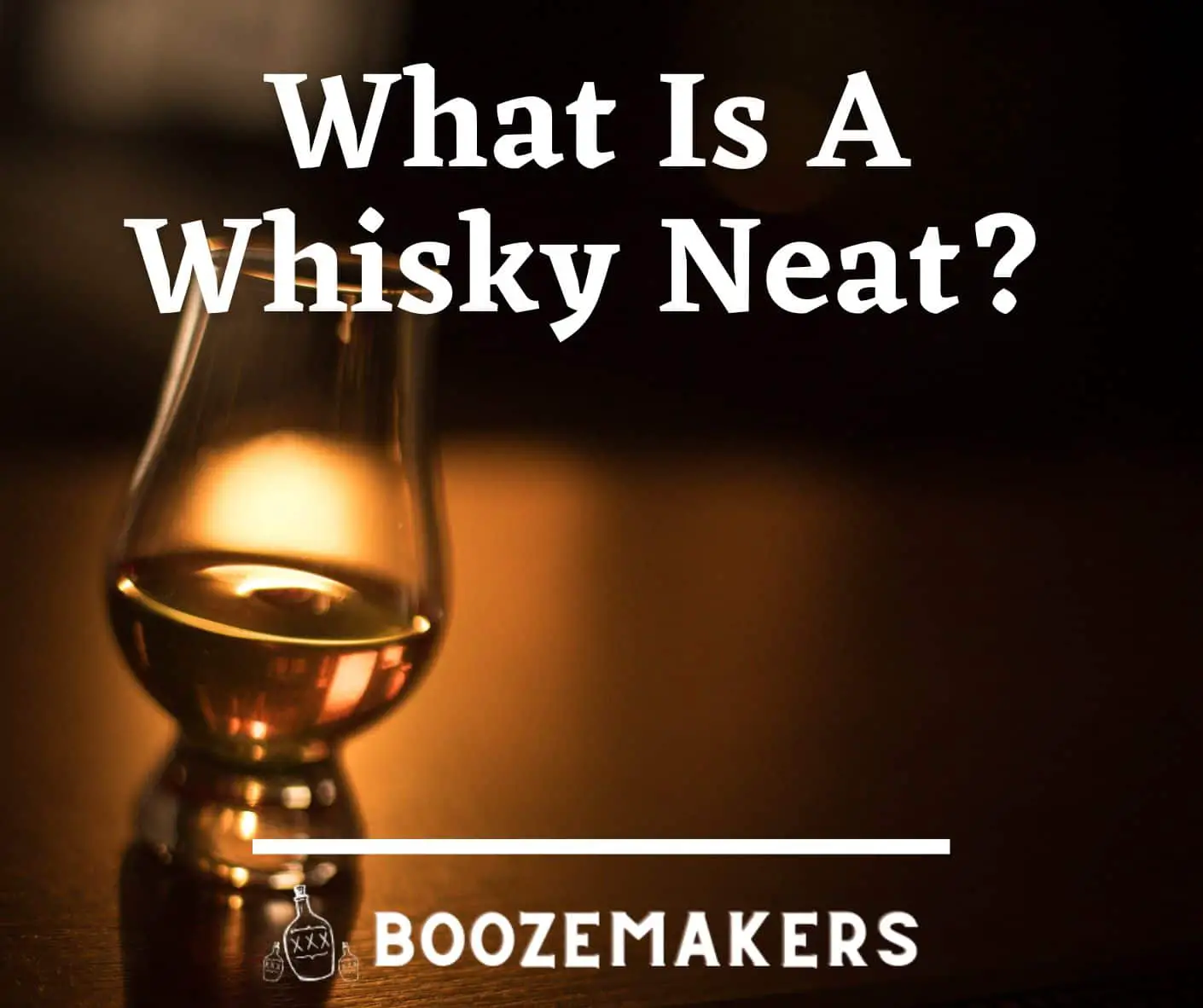 What Is A Whisky Neat?
