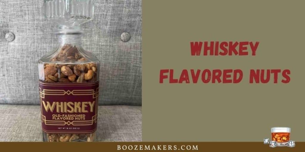 Whiskey Flavored Nuts