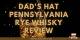 Dad’s Hat Pennsylvania Rye Whisky Review