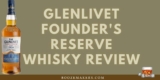 Glenlivet Founder’s Reserve Whisky Review