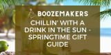 Chillin’ With A Drink In the Sun – Springtime Gift Guide