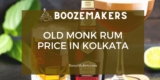 Old Monk Rum Price in Kolkata & Where To Buy
