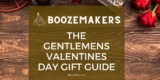 The Gentlemens Valentines Day Gift Guide