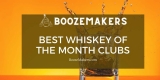 Best Whiskey of the Month Club Reviews – 2021 Edition