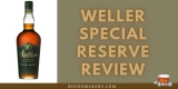 Weller Special Reserve Review